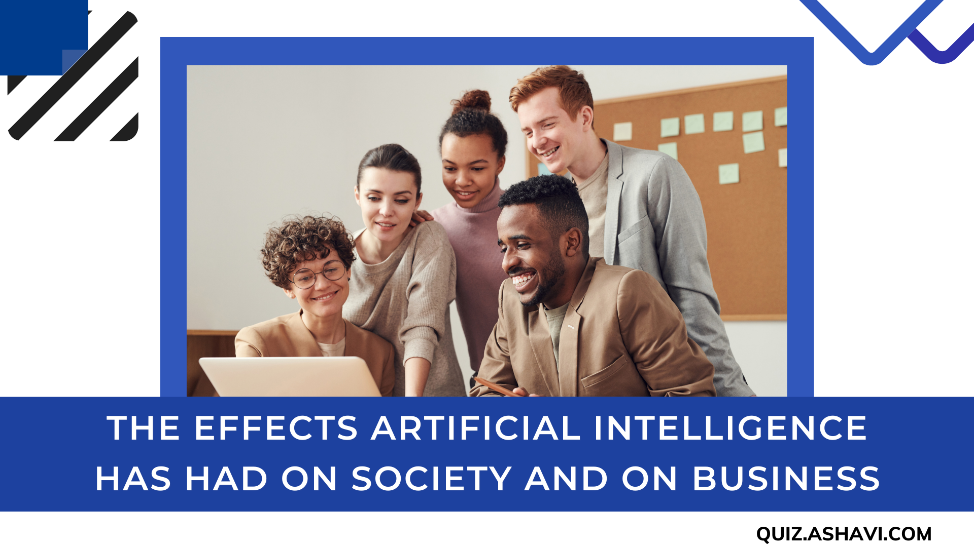 The Effects Artificial Intelligence Has Had On Society And On Business